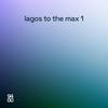 Lagos To The Max Vol 01'c Cover